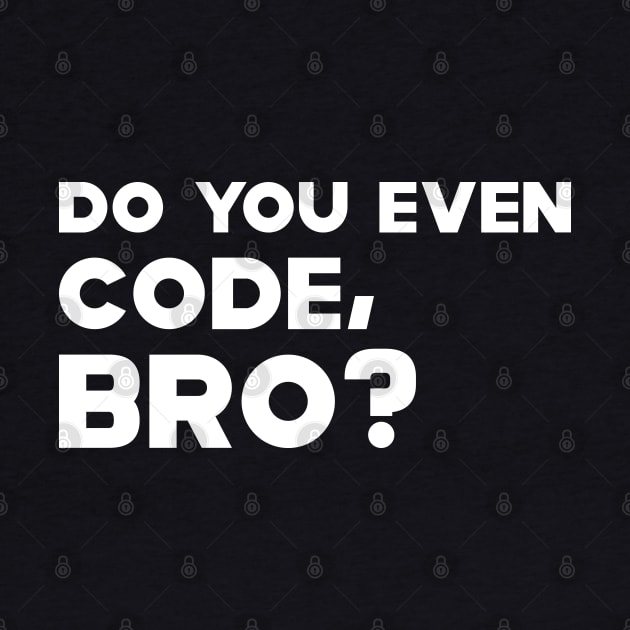 Coder - Do you even code, bro? by KC Happy Shop